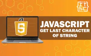 How Javascript get last character of string? | 6 Methods