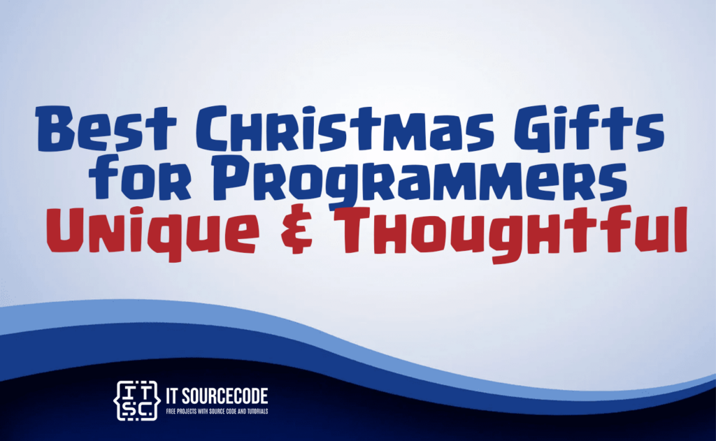 best christmas gifts for programmers | unique & thoughtful