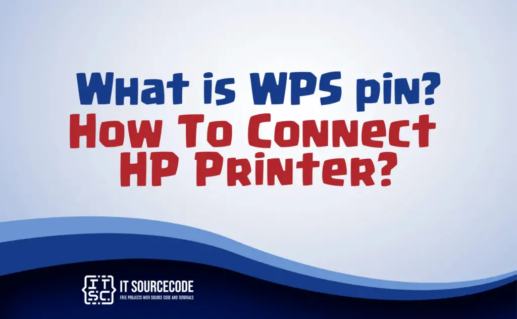what is wps pin? how to connect hp printer?
