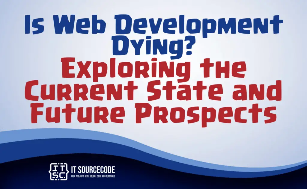 is web development dying