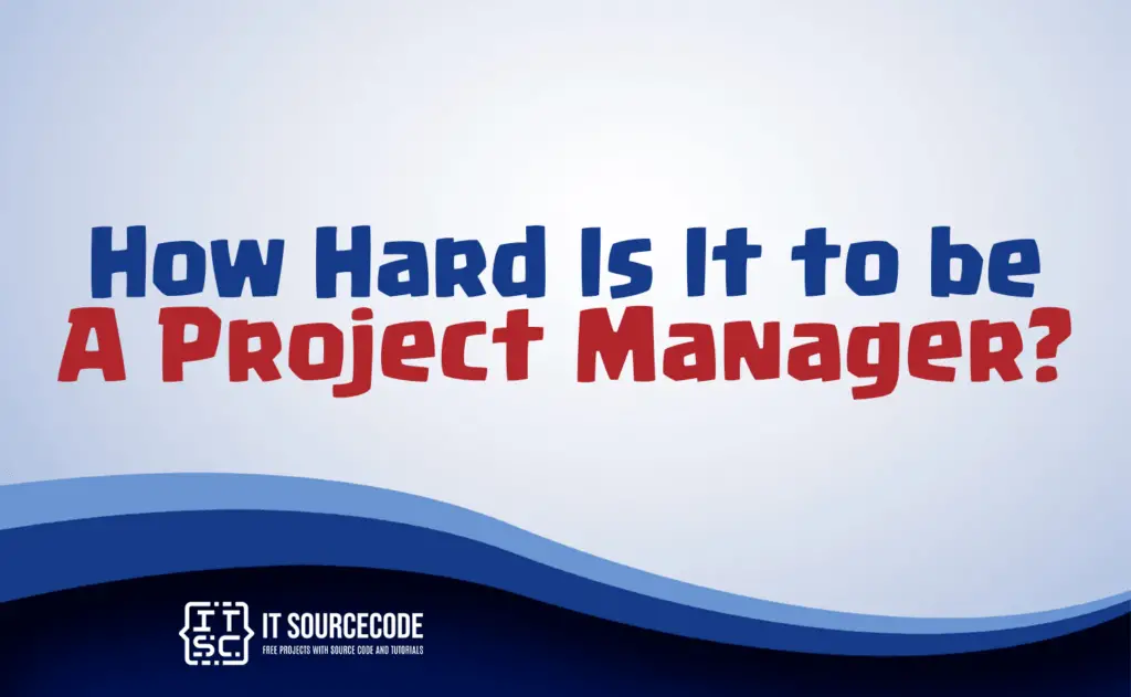 how hard it is to be a project manager
