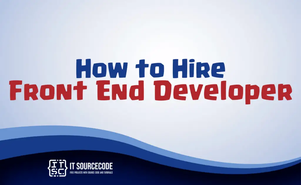 how to hire front end developer