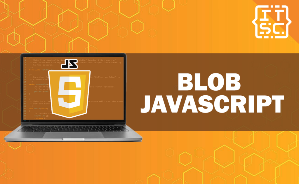 what-is-a-blob-in-javascript-and-how-to-use-it