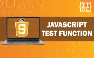 What is JavaScript Test function? How To Use It?