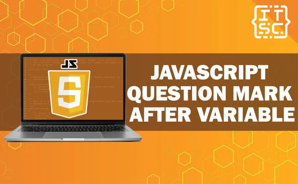 What Is Question Mark After Variable Javascript