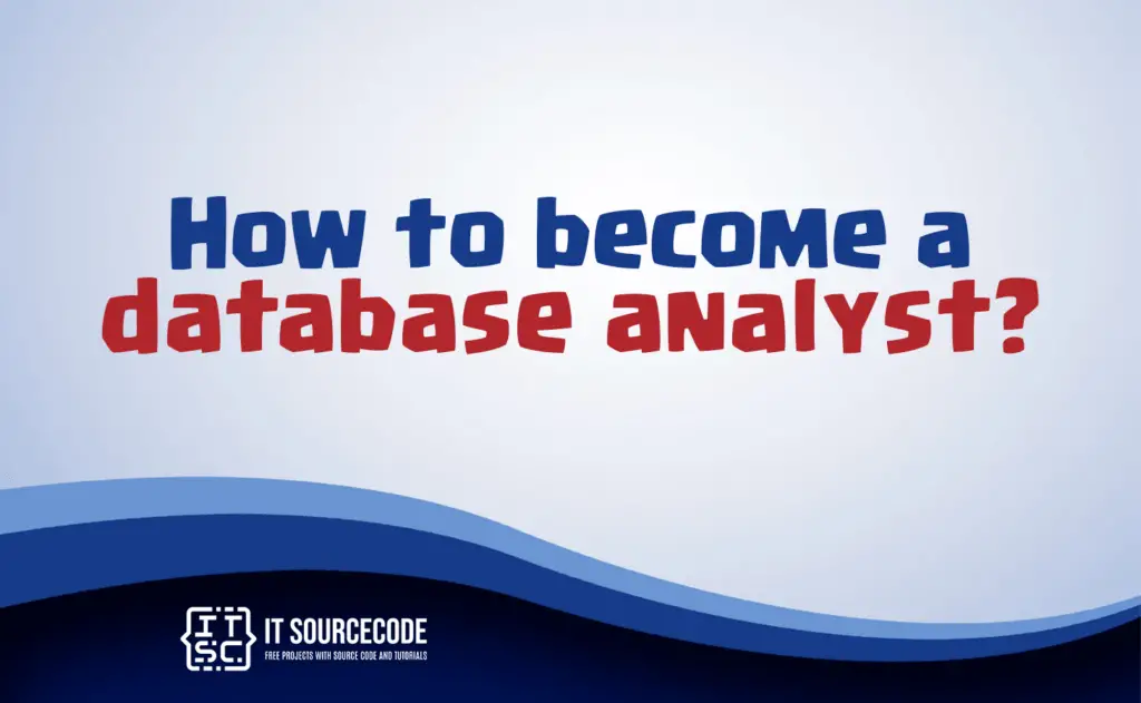 How Do You Become A Database Analyst