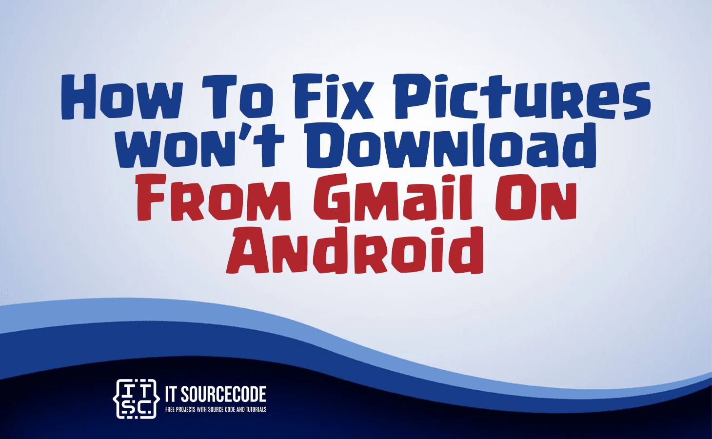 how to fix pictures wont download from gmail on android