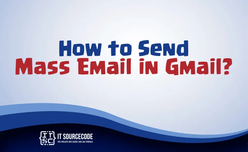 how to send mass email in gmail