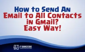 how to send an email to all contacts in gmail