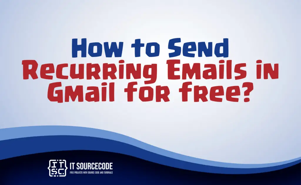 how-to-send-recurring-emails-in-gmail-for-free