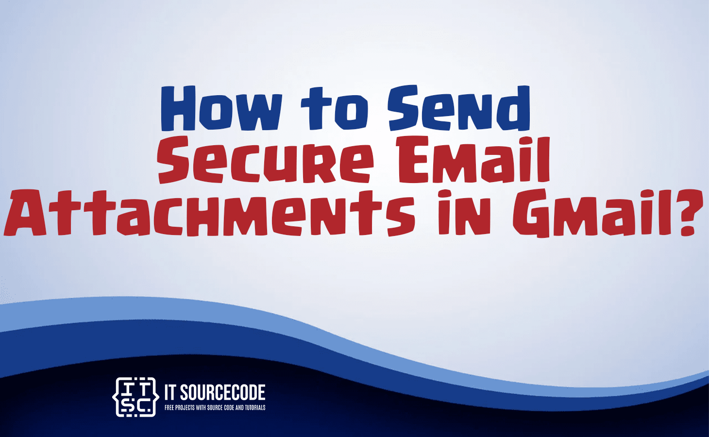 how to send secure email attachments in gmail