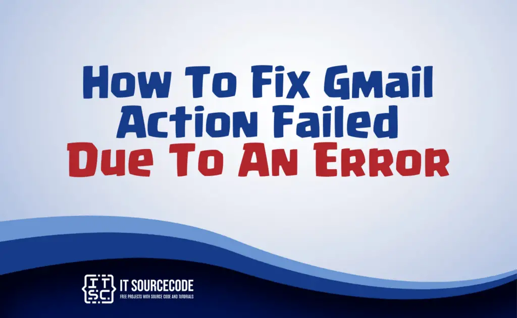 how to fix gmail action failed due to an error