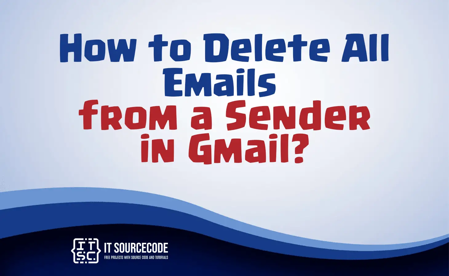 how to delete all emails from a sender in gmail