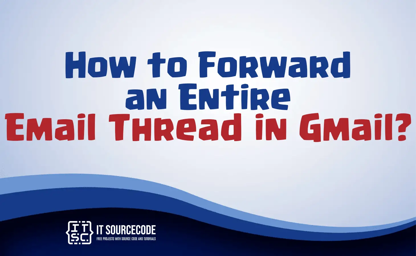 how to forward entire email thread in gmail