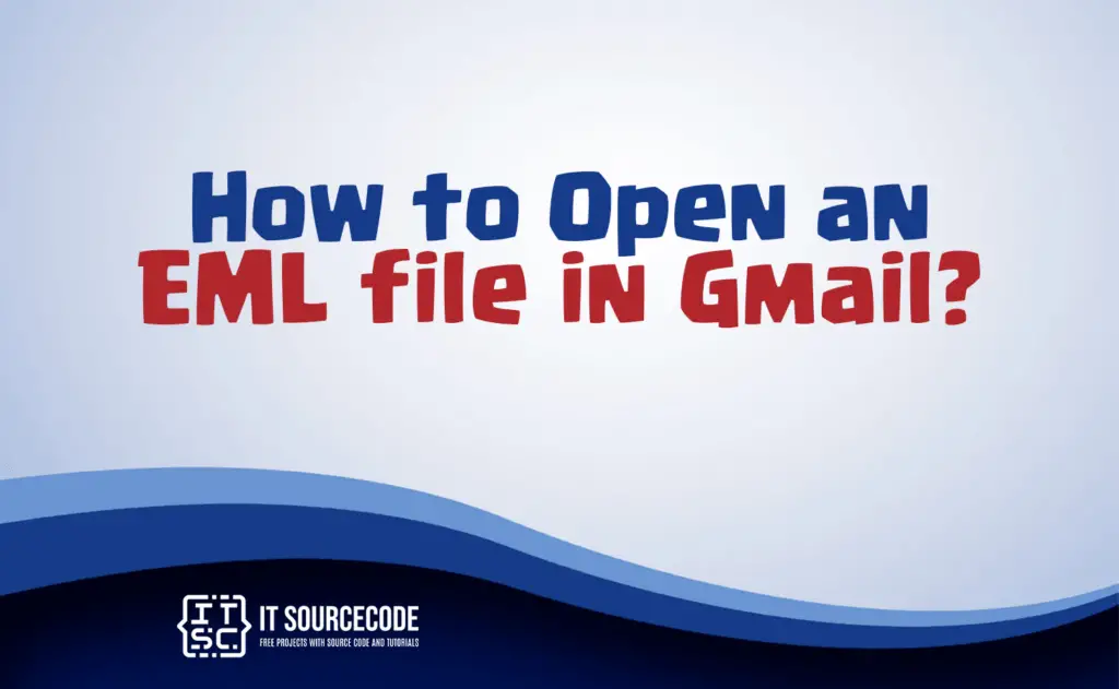 how to open eml file in Gmail