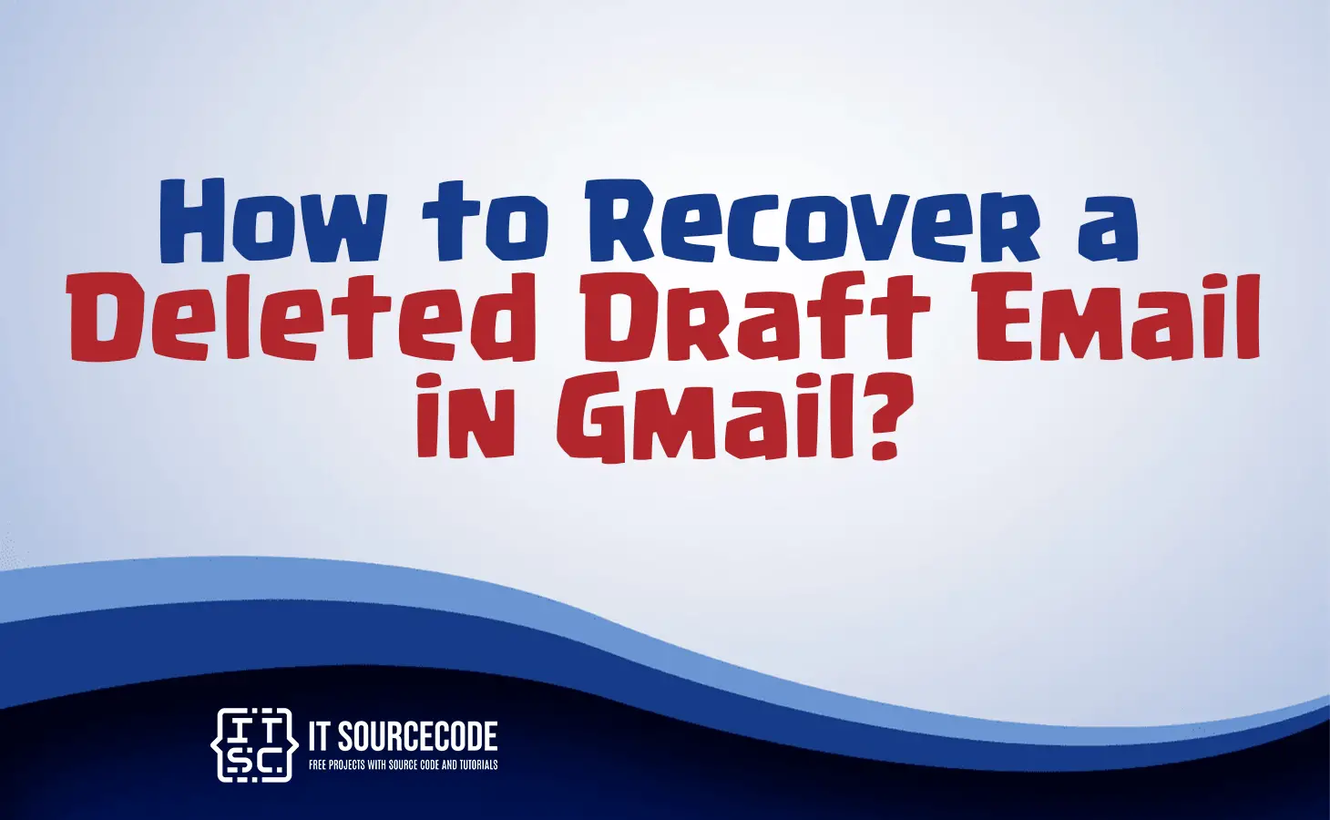 how to recover a deleted draft in gmail