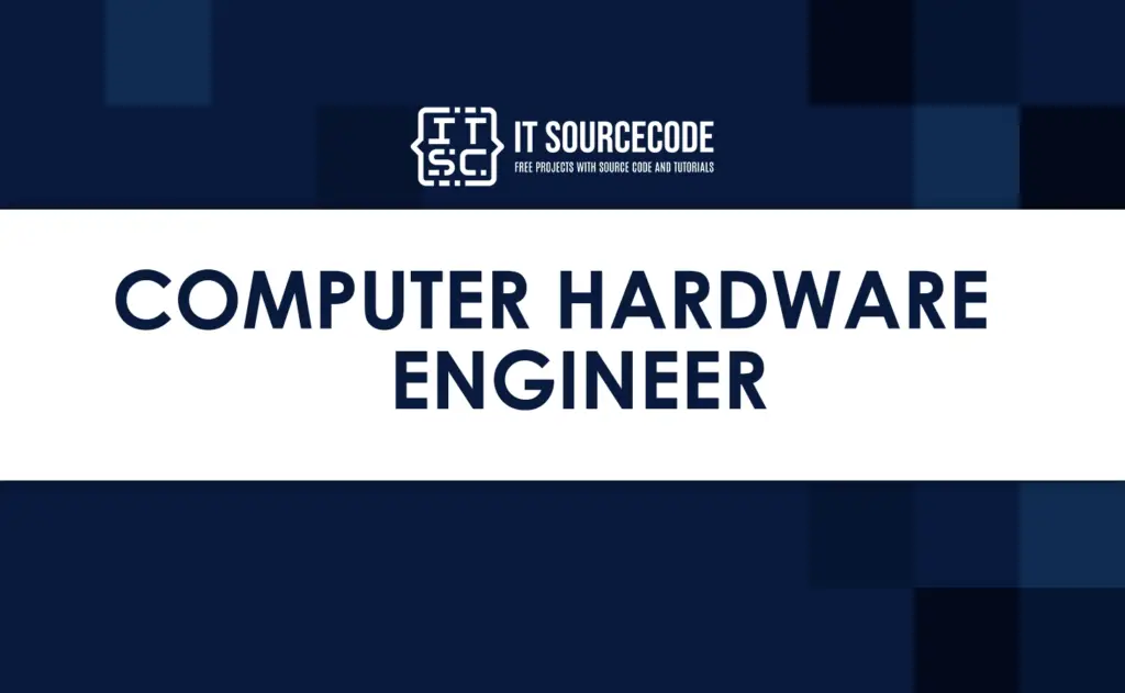 Computer Hardware Engineers Career Paths, Salary, and Skills
