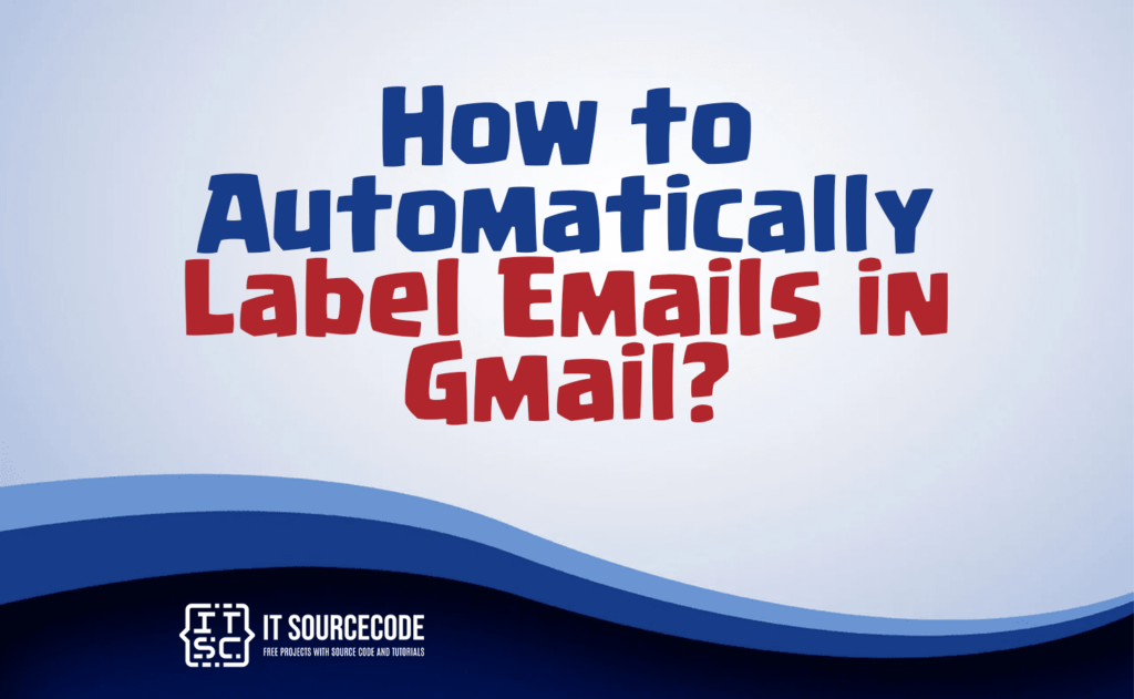 how to automatically label emails in gmail