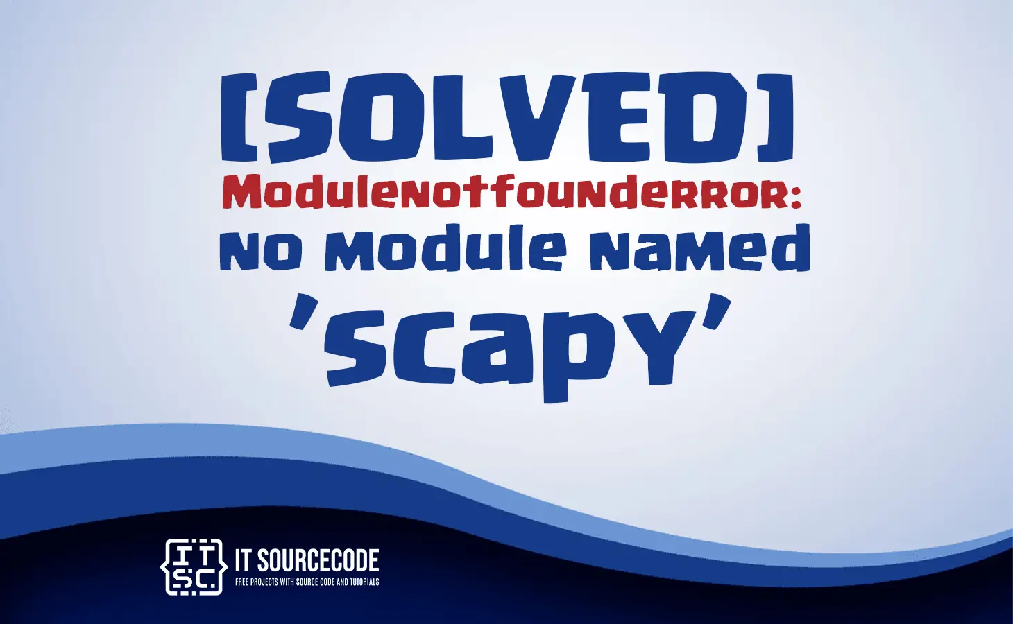 Modulenotfounderror no module named scapy.