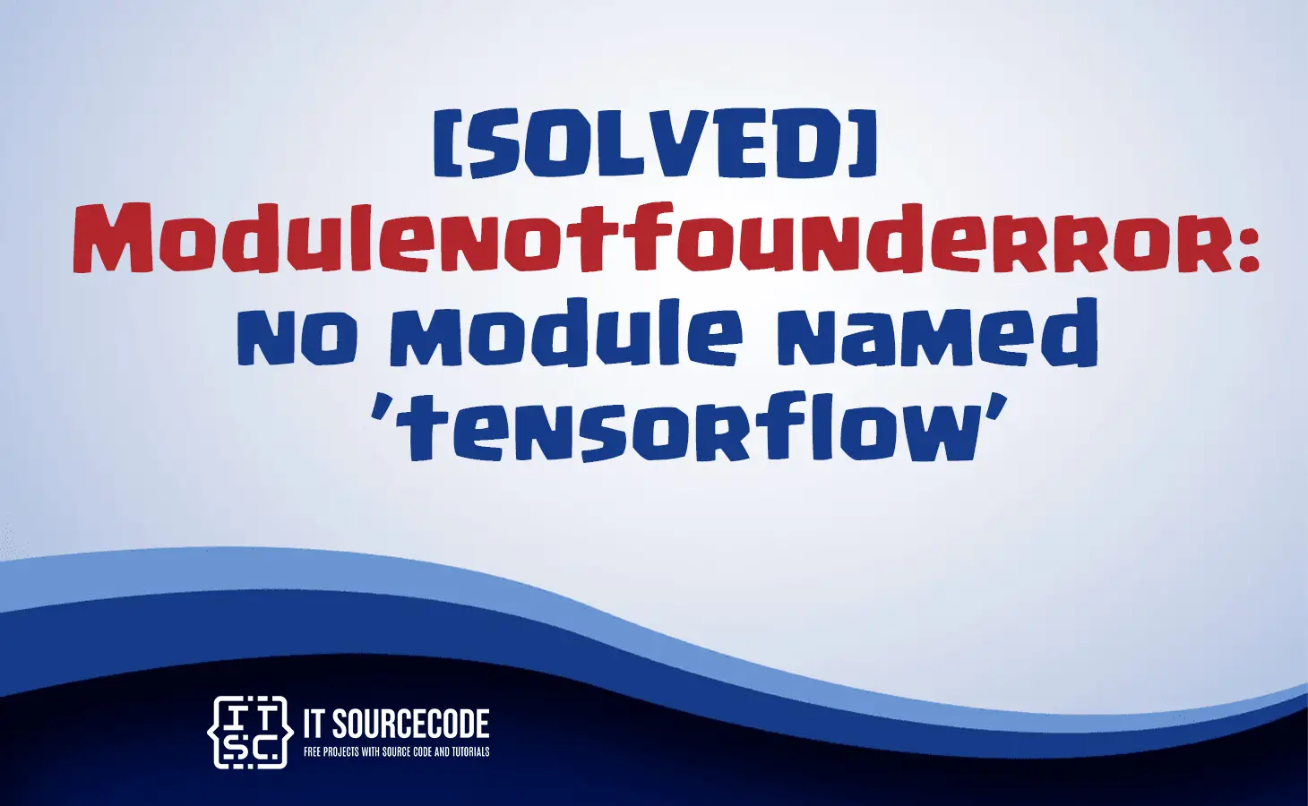 Modulenotfounderror no module named tensorflow