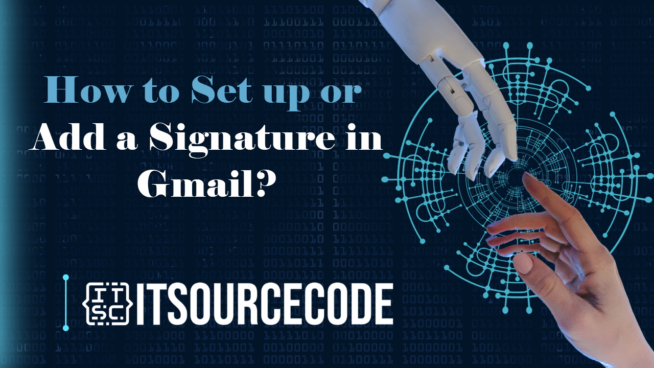 How to Add a Signature in Gmail?