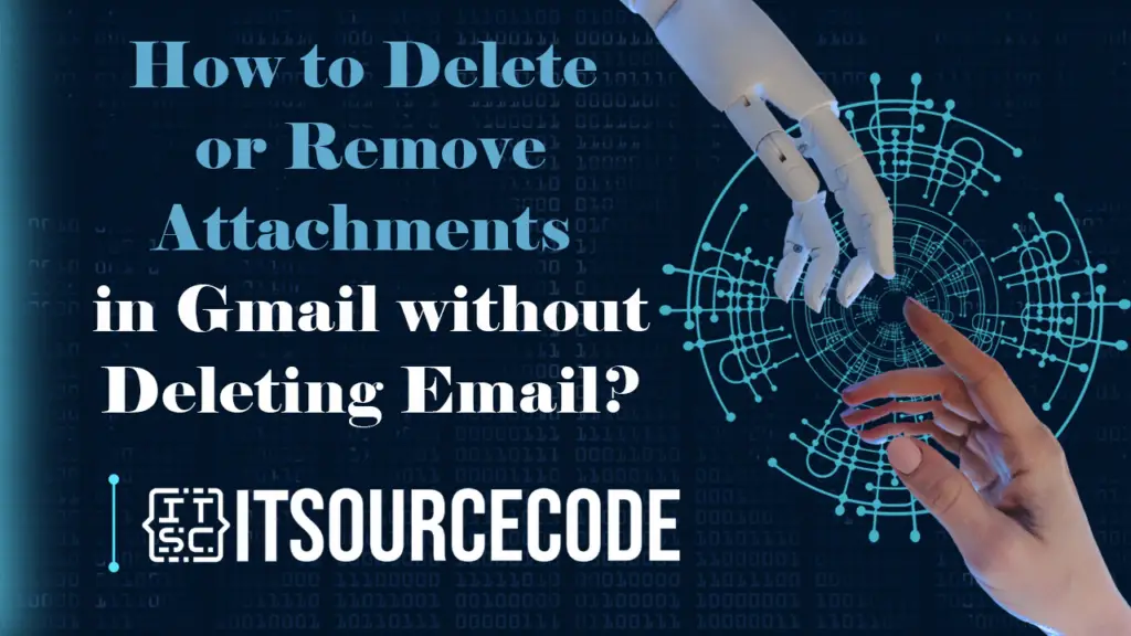 How To Delete Or Remove Attachments In Gmail Without Deleting Email 