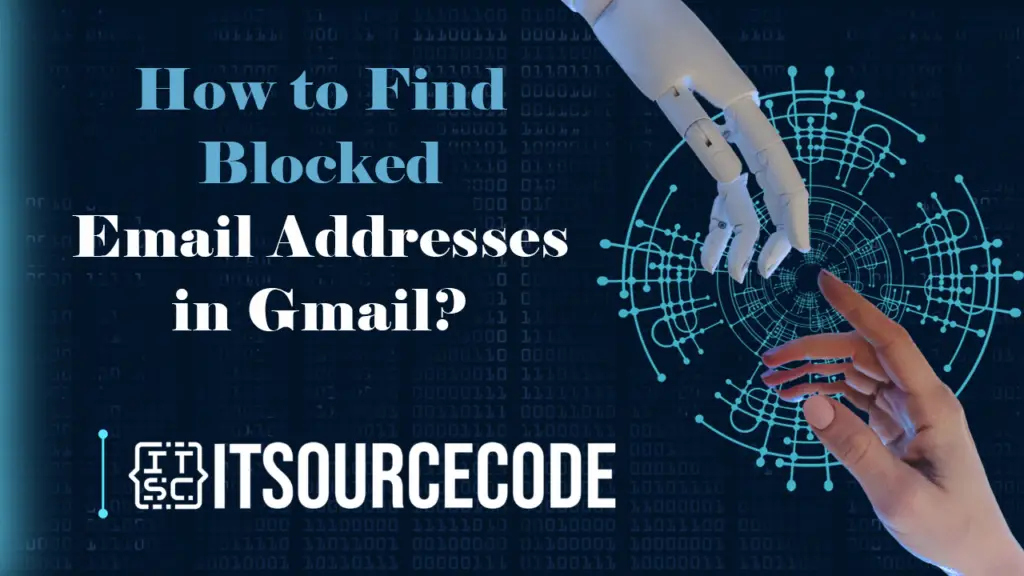 How To Find Blocked Email Addresses In Gmail 