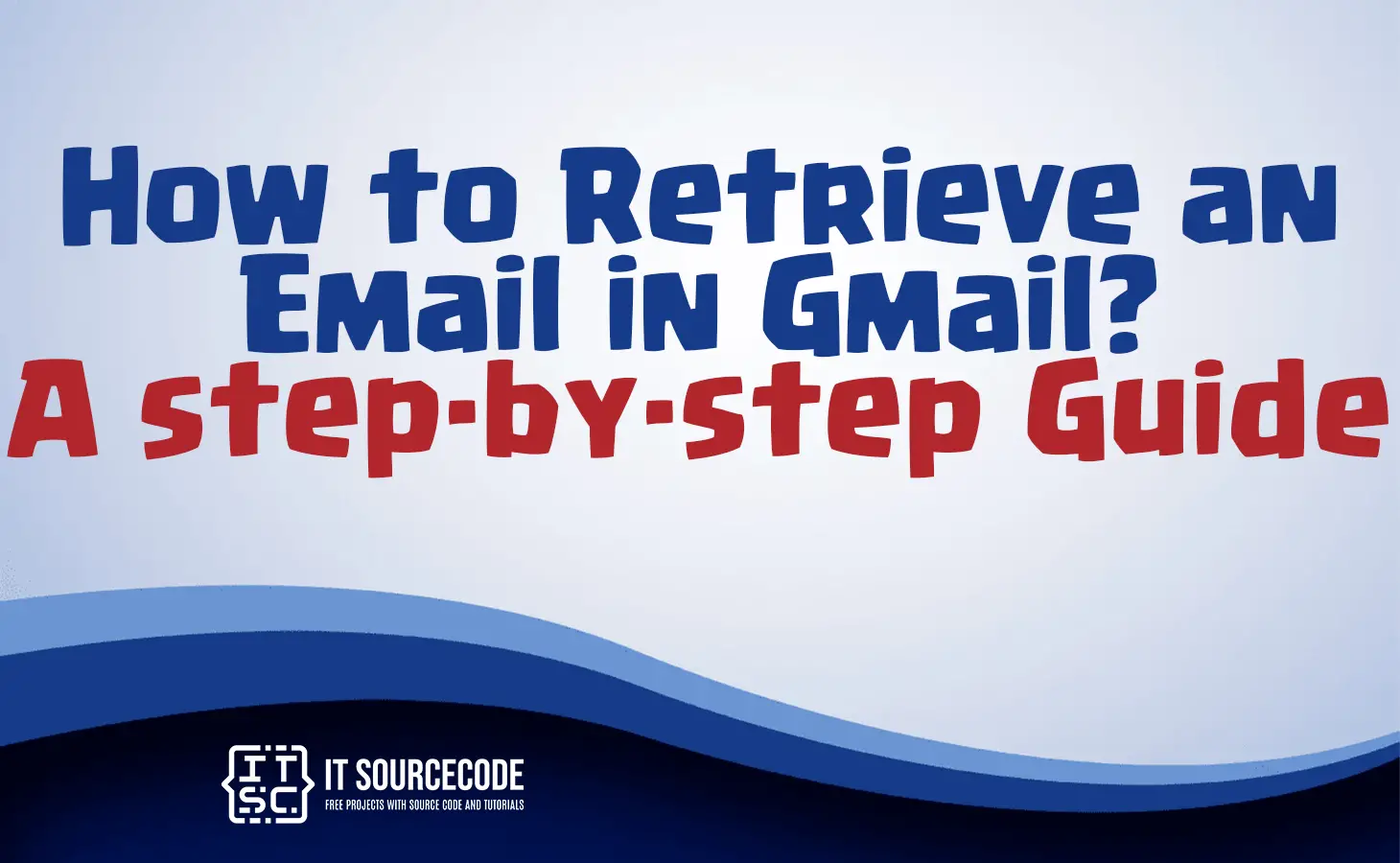 how to retrieve an email in gmail