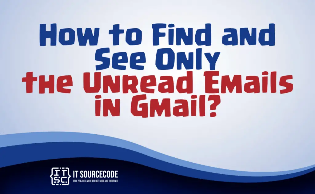 how to see only unread emails in gmail