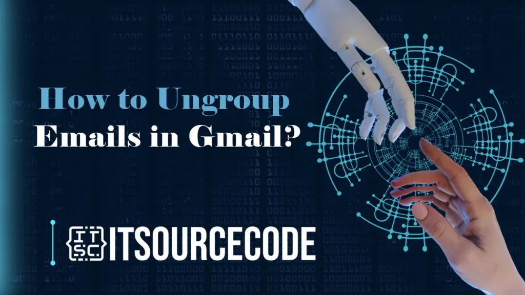 how to ungroup emails in gmail