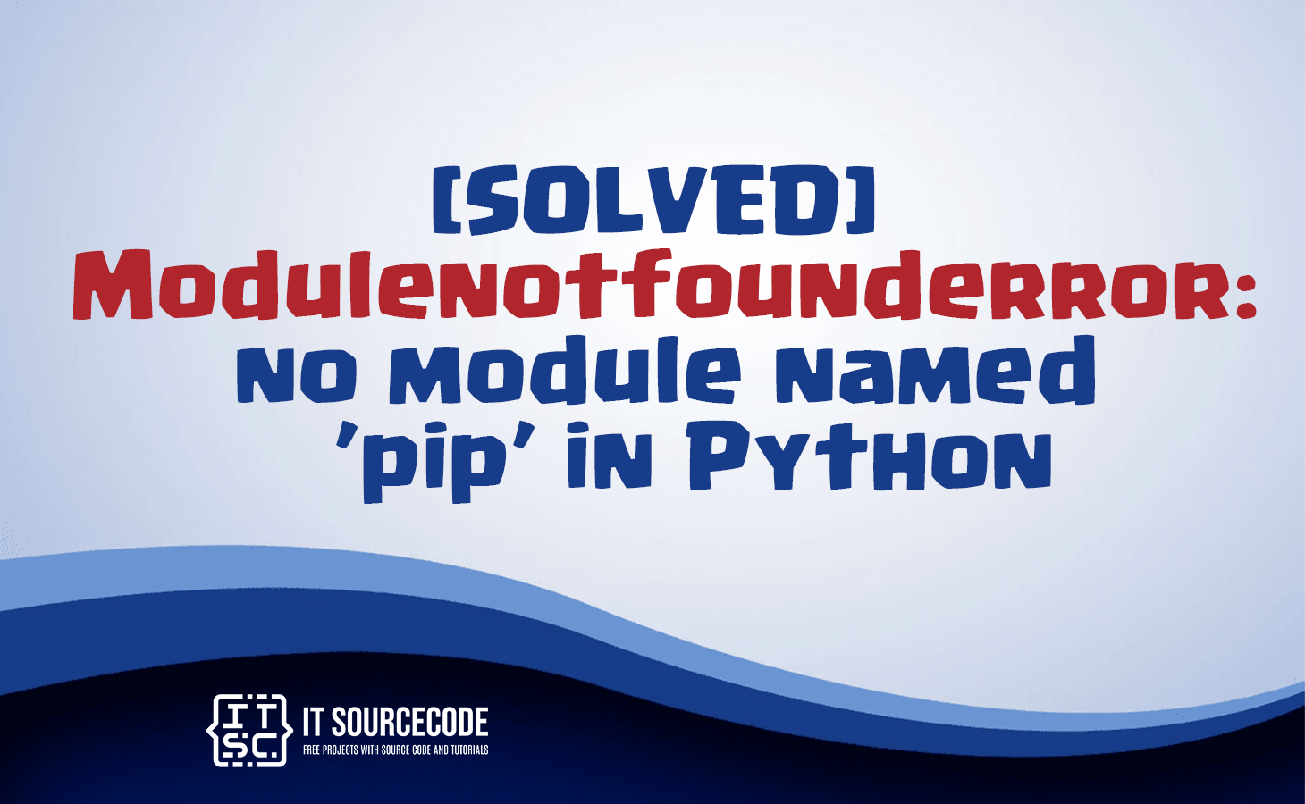 modulenotfounderror no module named pip