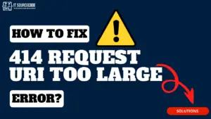 How to Fix the "414 Request URI Too Large" Error? [Solutions]