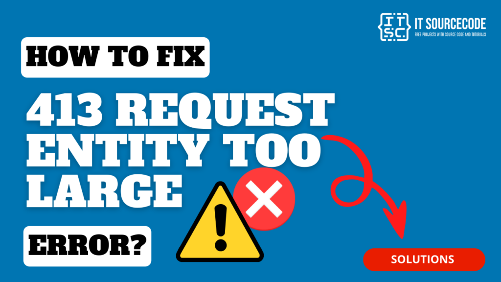 How to fix the 413 Request Entity Too Large Error