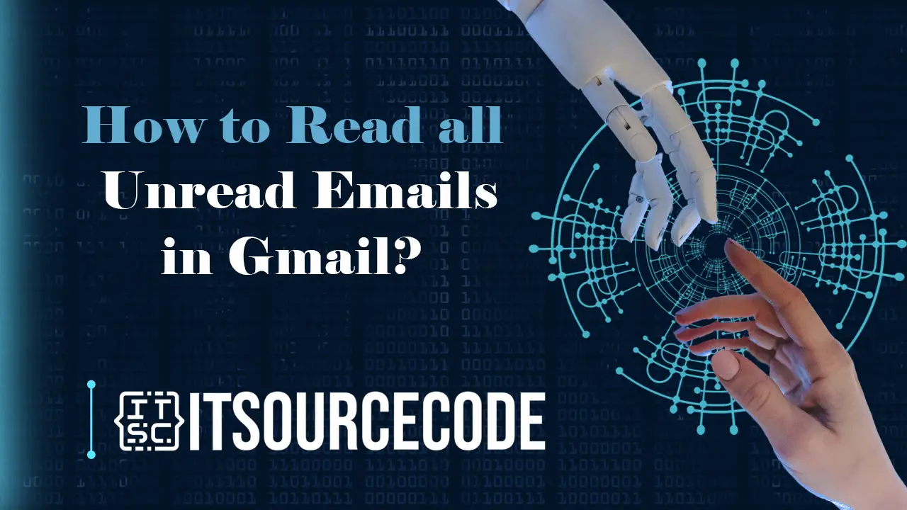 how to read all unread emails in gmail