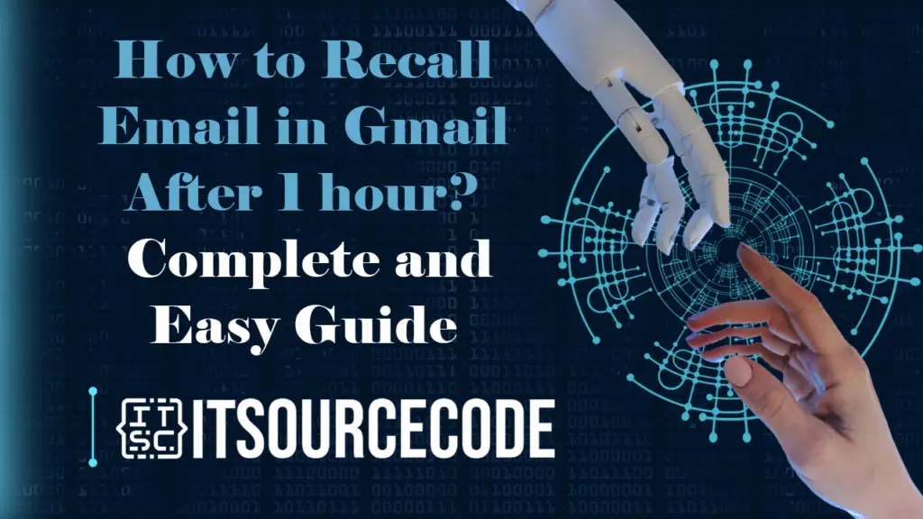 how to recall email in gmail after 1 hour
