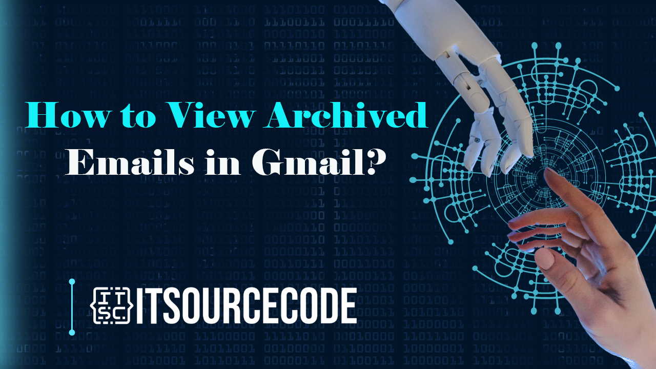 how to view archived emails in gmail
