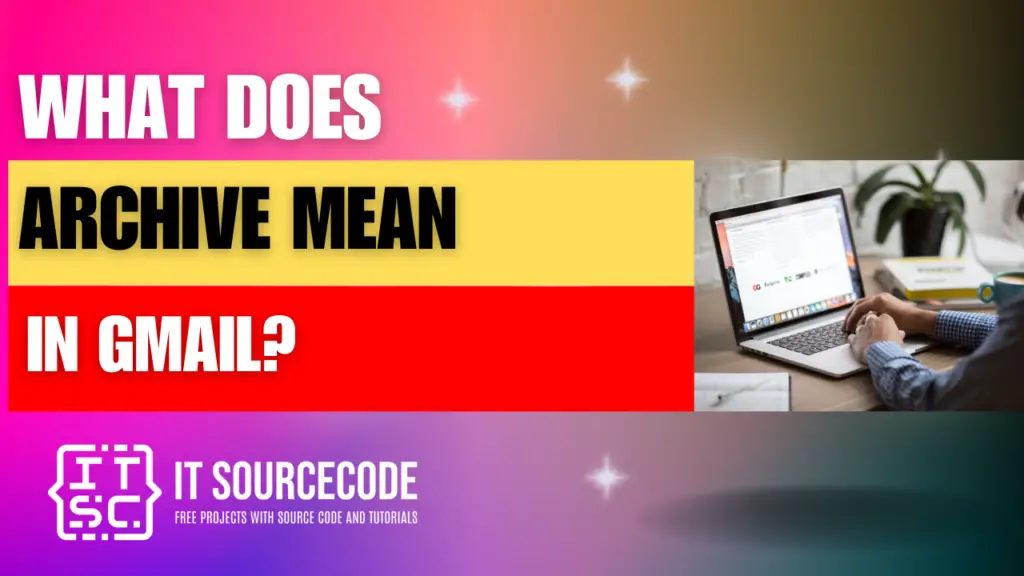 what does archive mean in gmail