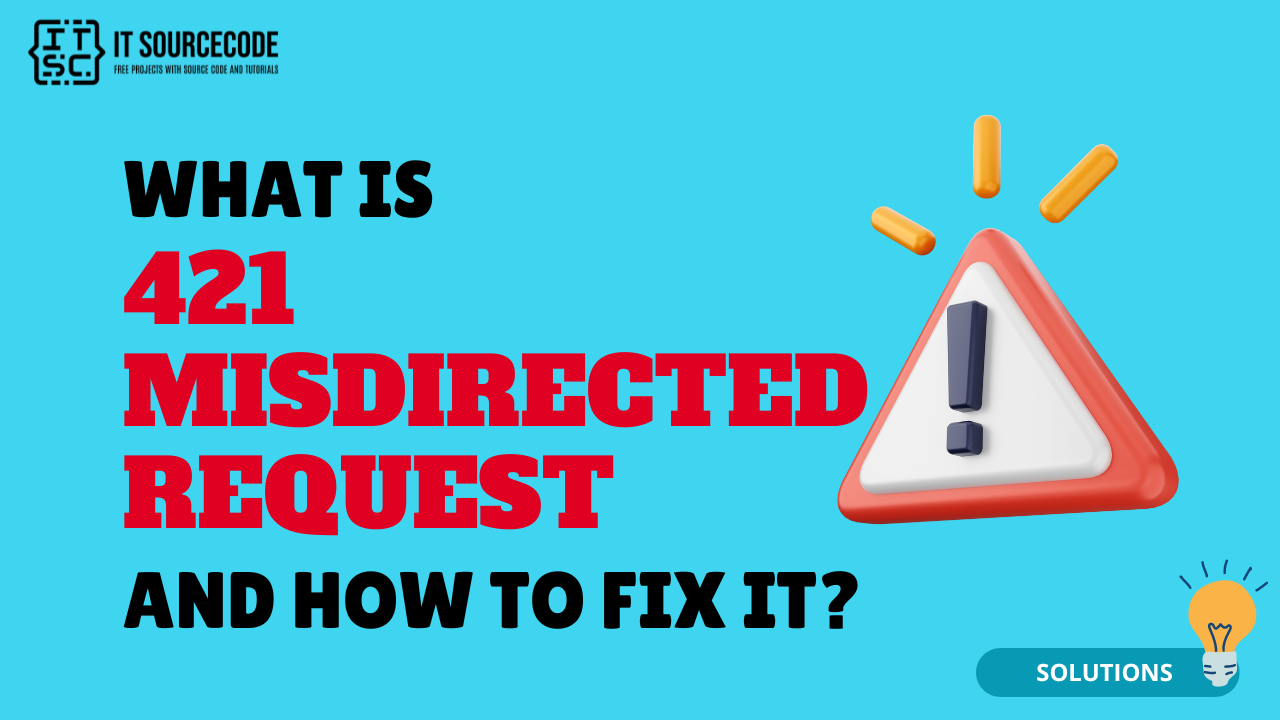 421 Misdirected Request Meaning, Causes, and Solutions
