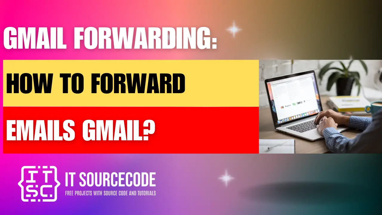 how to forward emails gmail
