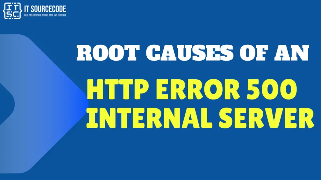 Root Causes of an HTTP Error 500 Internal Server