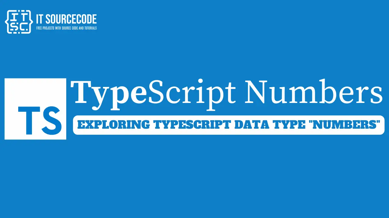 TypeScript Numbers Exploring TypeScript Data Type Numbers