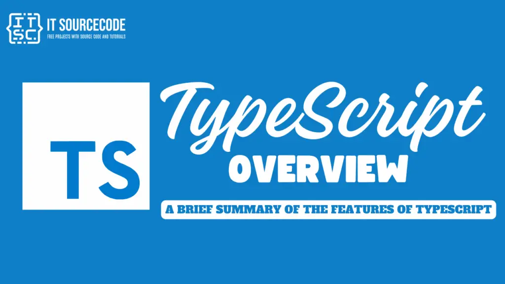 TypeScript Overview: Brief Summary of the Features of TypeScript