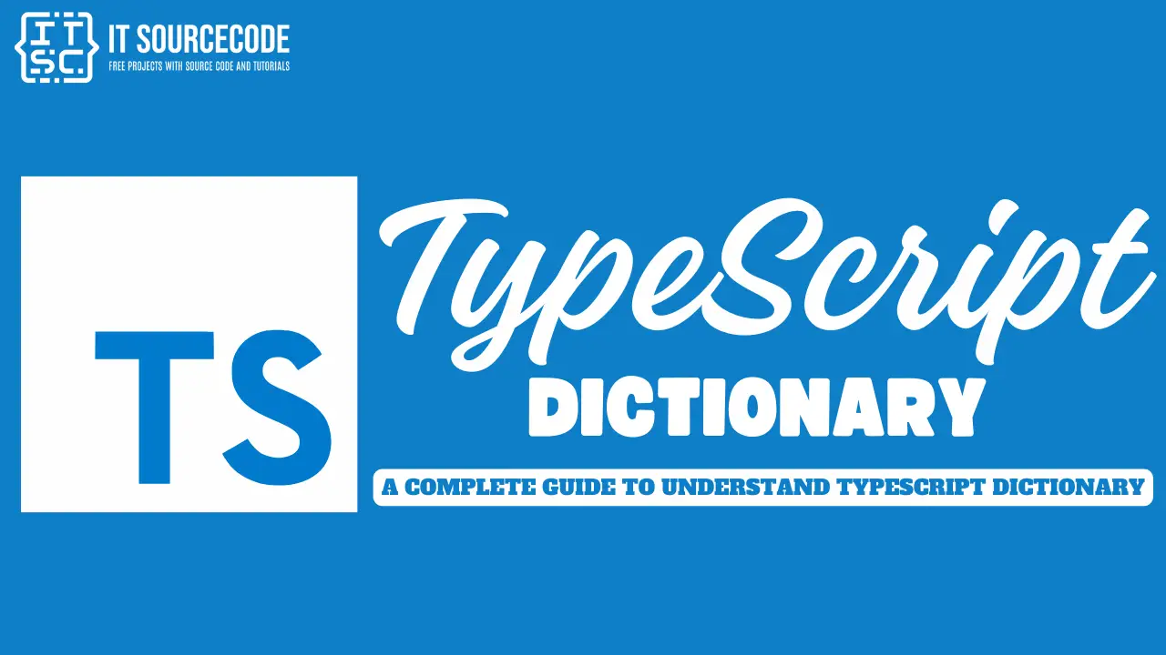 A Complete Guide to Understand TypeScript Dictionary