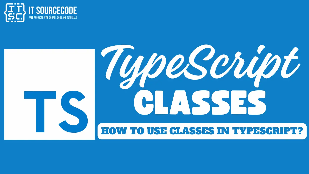 TypeScript Classes How To Use Classes in TypeScript