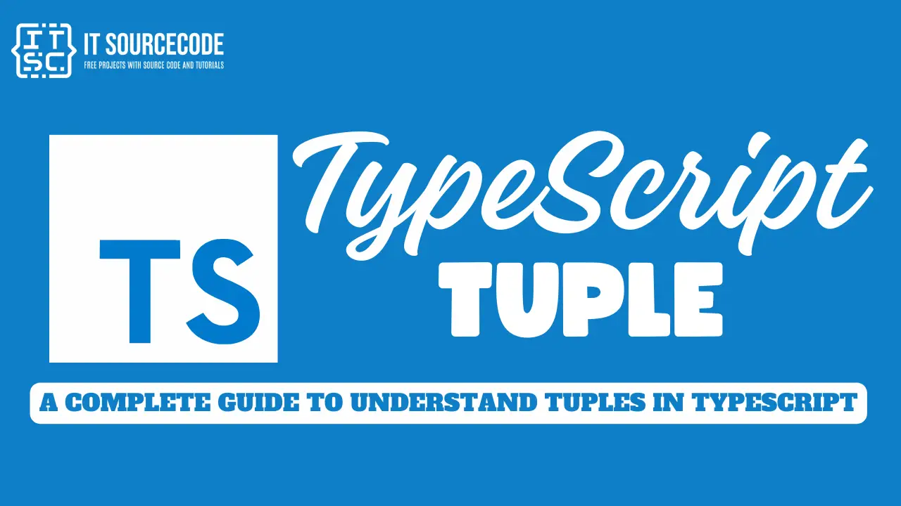 TypeScript Tuple A Complete Guide to Understand Tuples in TS