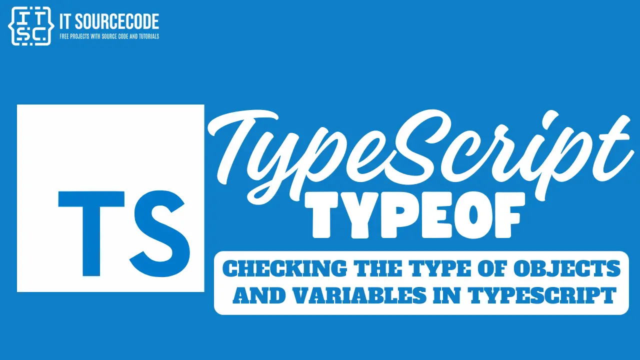 TypeScript Typeof Checking the Type of Objects & Variables in TS