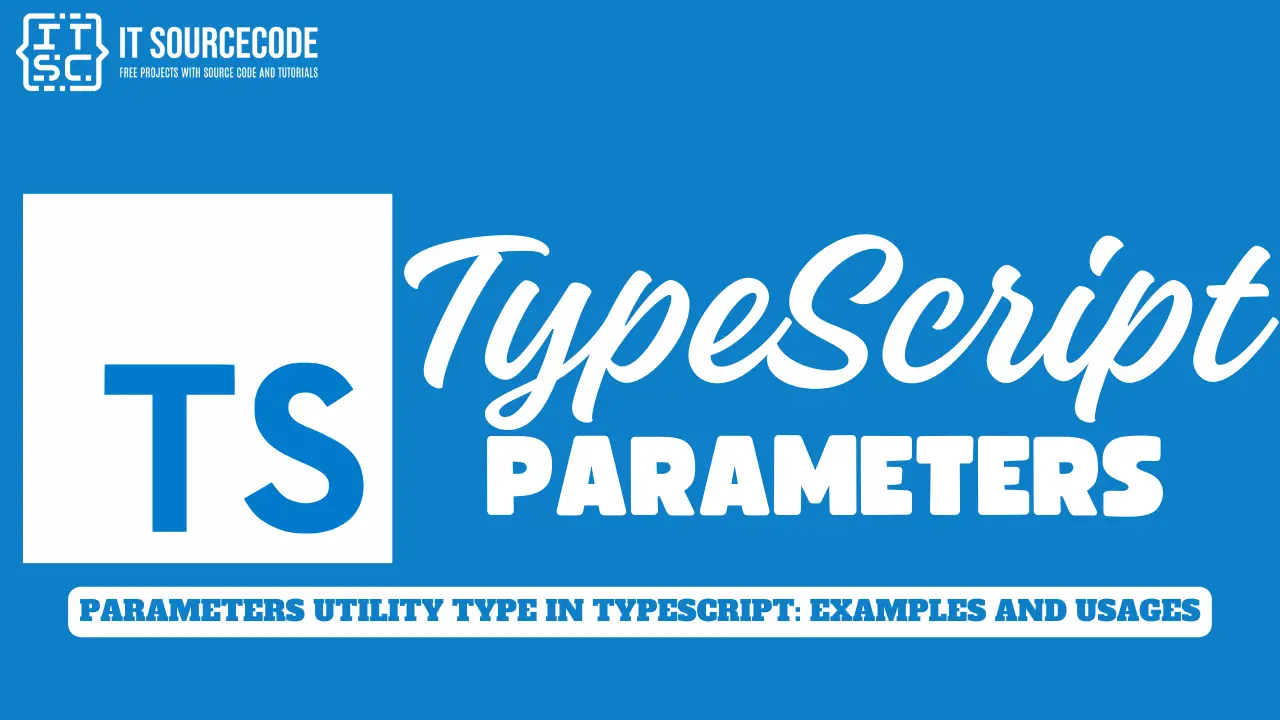 Parameters Utility Type in TypeScript Examples and Usages