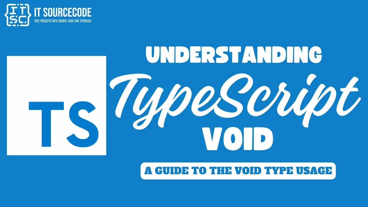 Understanding void in TypeScript A Guide to the void Type Usage