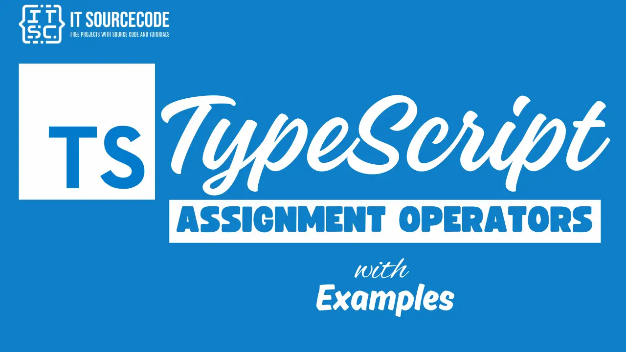 TypeScript Assignment Operators with Examples