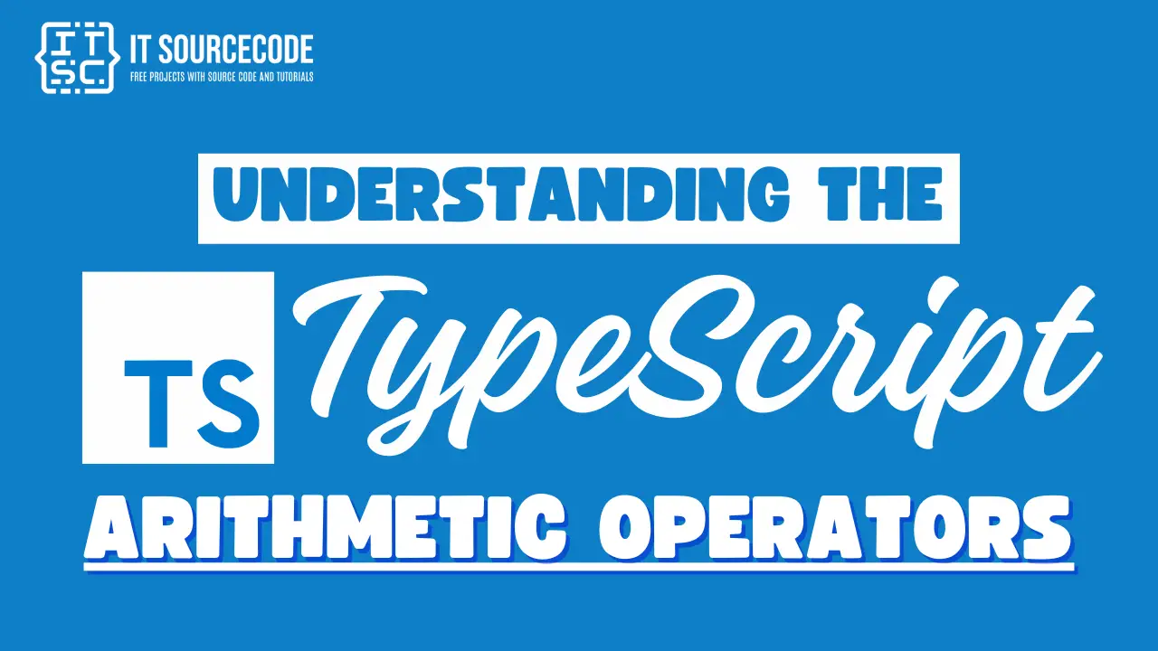 Understanding the TypeScript Arithmetic Operators with Examples